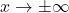 x\rightarrow \pm\infty