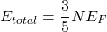 \begin{equation*} E_{total}=\frac{3}{5}NE_F \end{equation*}