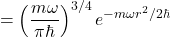 \[= \left(\frac{m\omega}{\pi\hbar}\right)^{3/4}e^{-m\omega r^2/2\hbar} \]