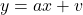 y=ax+v