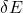 \delta E
