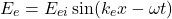 \begin{equation*}E_e=E_{ei}\sin(k_ex-\omega t)\end{equation*}