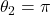 \theta_2=\pi