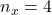 n_x=4