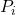 Rendered by QuickLaTeX.com P_i