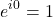 \[e^{i0}=1\]