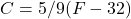 C=5/9(F-32)