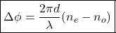 \begin{equation*}\boxed{\Delta\phi=\frac{2\pi d}{\lambda}(n_e-n_o)}\end{equation*}