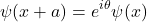 \[\psi(x+a)=e^{i\theta}\psi(x)\]