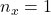 n_x=1