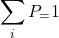 \begin{equation*}\sum_i P_=1\end{equation*}