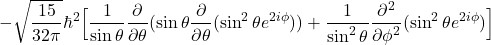 \[ -\sqrt\frac{15}{32\pi}\hbar^2\Big[\frac{1}{\sin\theta}\frac{\partial}{\partial\theta}(\sin\theta\frac{\partial}{\partial\theta}(\sin^2\theta e^{2i\phi}))+\frac{1}{\sin^2\theta}\frac{\partial^2}{\partial\phi^2}(\sin^2\theta e^{2i\phi})\Big] \]