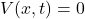 V(x,t) = 0