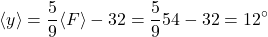 \[\langle y\rangle = \frac{5}{9}\langle F\rangle-32=\frac{5}{9}54-32=12^\circ\]